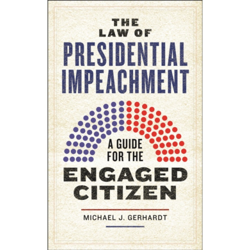 New York University Press The Law of Presidential Impeachment (häftad, eng)