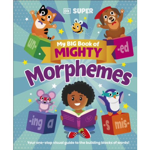 Dorling Kindersley Ltd My Big Book of Mighty Morphemes (inbunden, eng)