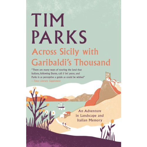 Alma Books Ltd Across Sicily with Garibaldi's Thousand (inbunden, eng)