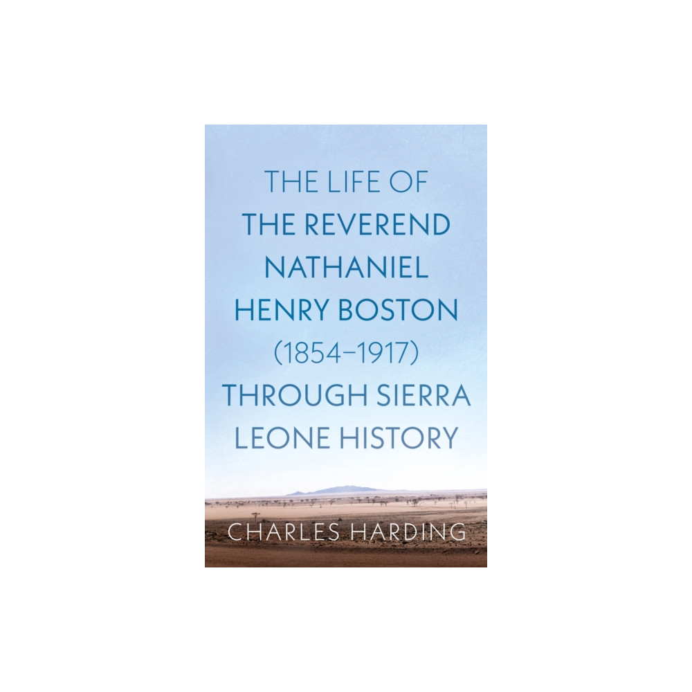 Produktbild för The Life of the Reverend Nathaniel Henry Boston (1854–1917) Through Sierra Leone History (häftad, eng)