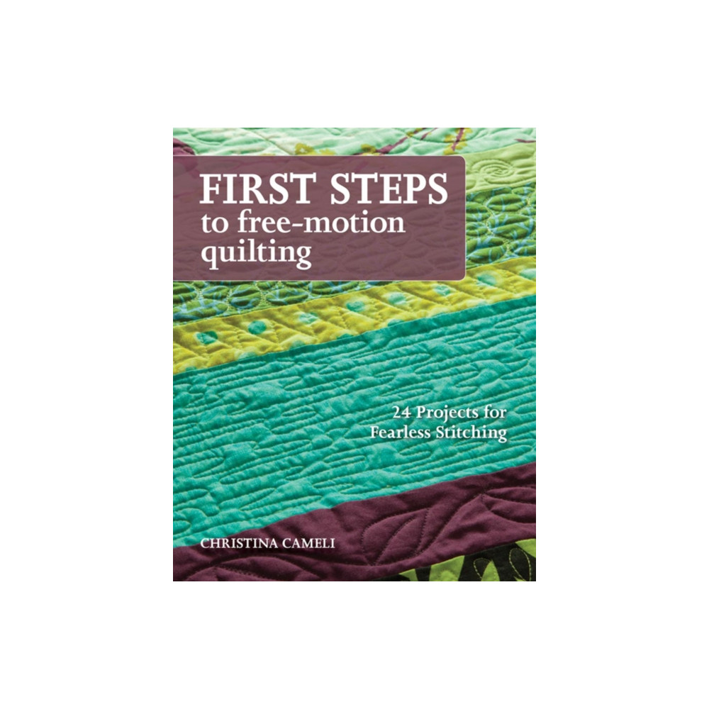 Produktbild för First Steps To Free-motion Quilting (häftad, eng)