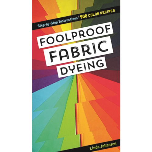 C & T Publishing Foolproof Fabric Dyeing (häftad, eng)