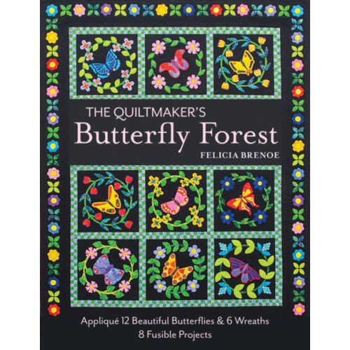 C & T Publishing The Quiltmaker's Butterfly Forest (häftad, eng)