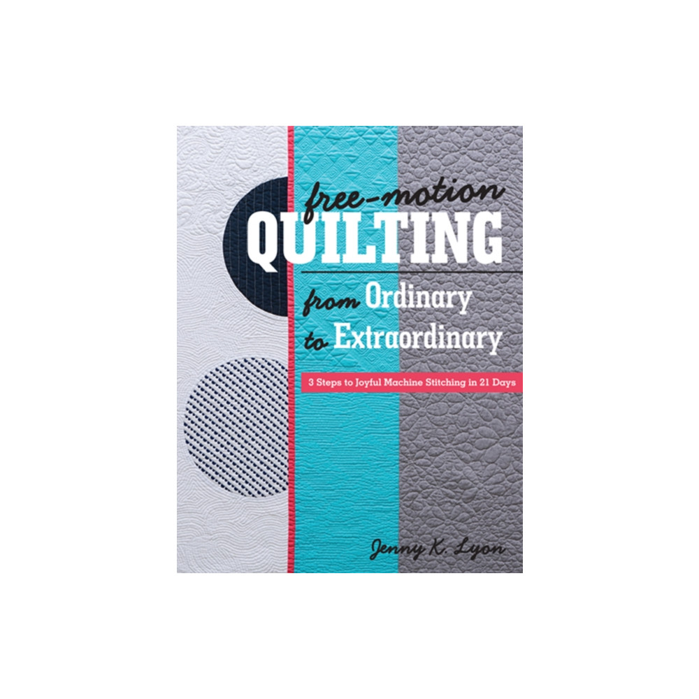 Produktbild för Free-Motion Quilting from Ordinary to Extraordinary (häftad, eng)