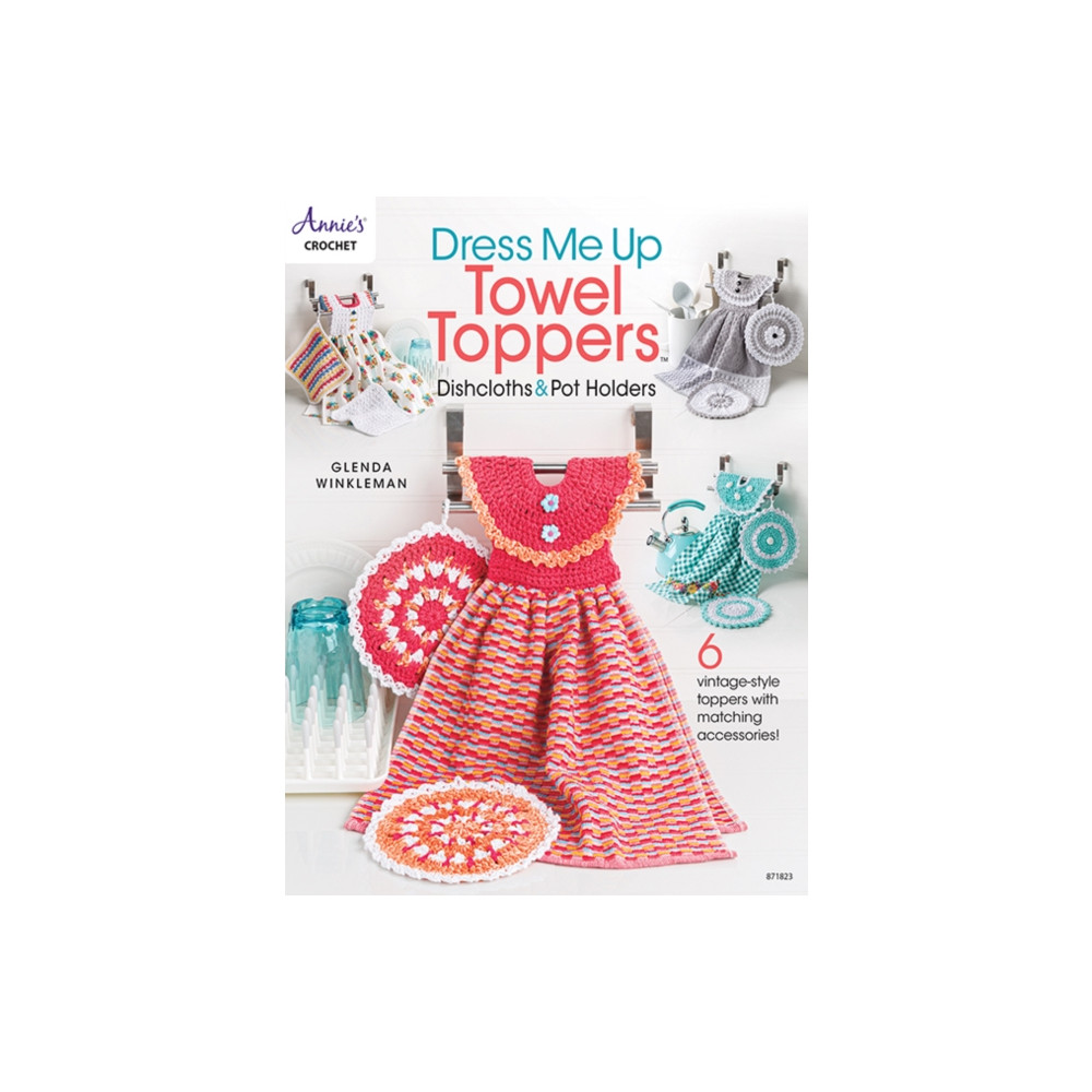 Produktbild för Dress Me Up Towel Toppers, Dishcloths & Pot Holders (häftad, eng)