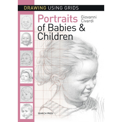 Search Press Ltd Drawing Using Grids: Portraits of Babies & Children (häftad, eng)