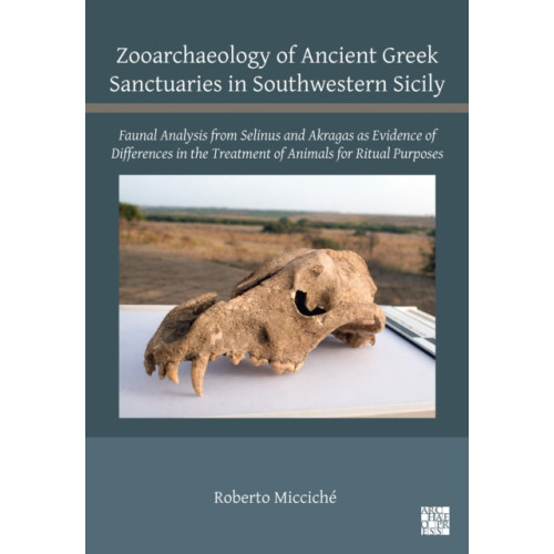 Archaeopress Zooarchaeology of Ancient Greek Sanctuaries in Southwestern Sicily (inbunden, eng)