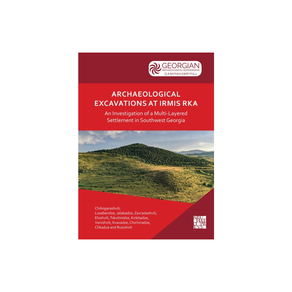 Produktbild för Archaeological Excavations at Irmis Rka: An Investigation of a Multi-Layered Settlement in Southwest Georgia (häftad, eng)