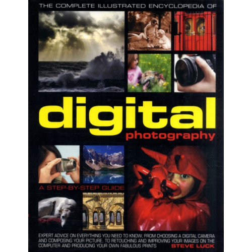 Anness publishing Complete Illustrated Encyclopedia of Digital Photography (inbunden, eng)