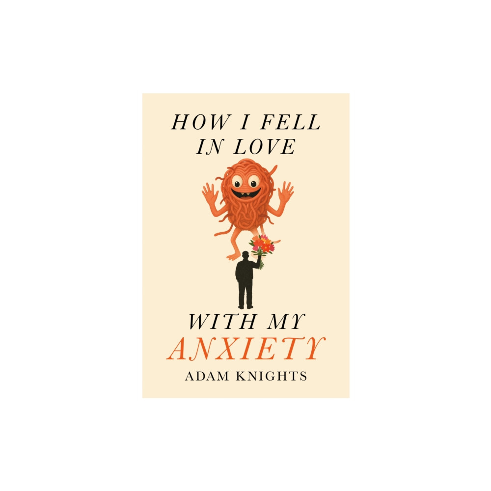 Produktbild för How I Fell in Love with My Anxiety (häftad, eng)