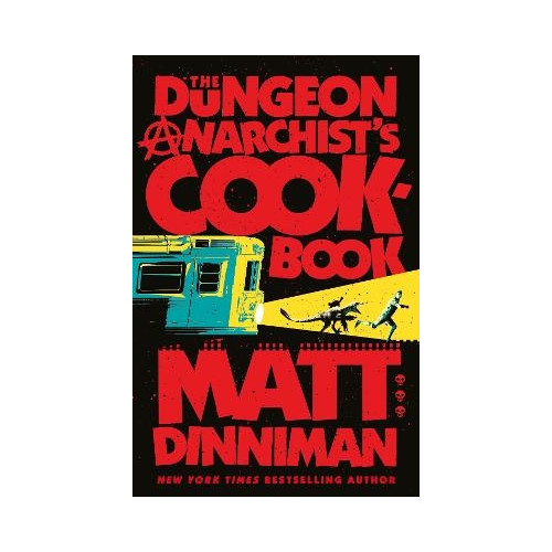 Matt Dinniman The Dungeon Anarchist's Cookbook (inbunden, eng)