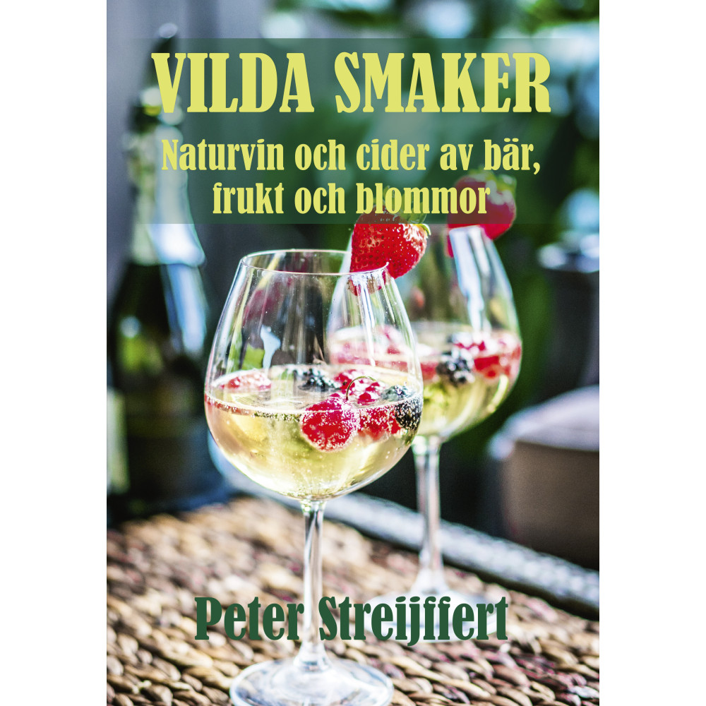 Produktbild för Vilda smaker : naturvin och cider av bär, frukt och blommor (inbunden)