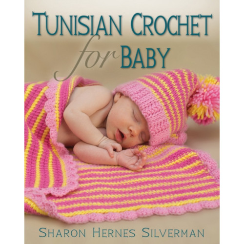 Stackpole Books Tunisian Crochet for Baby (häftad, eng)
