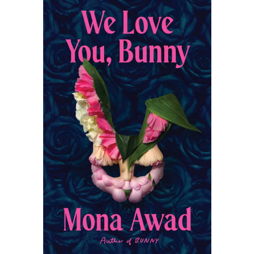 Mona Awad We Love You, Bunny (häftad, eng)