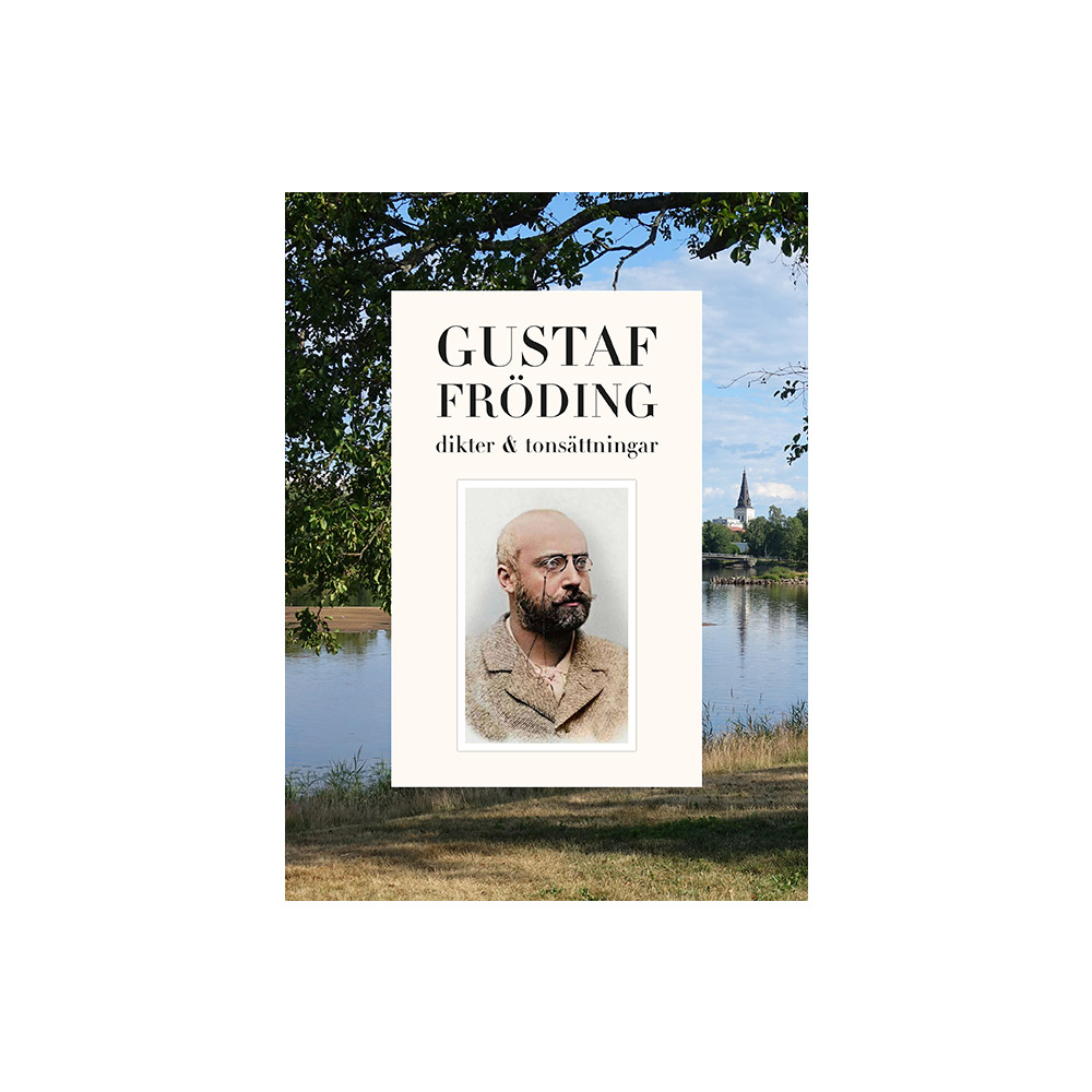 Produktbild för Gustaf Fröding : dikter och tonsättningar (häftad)