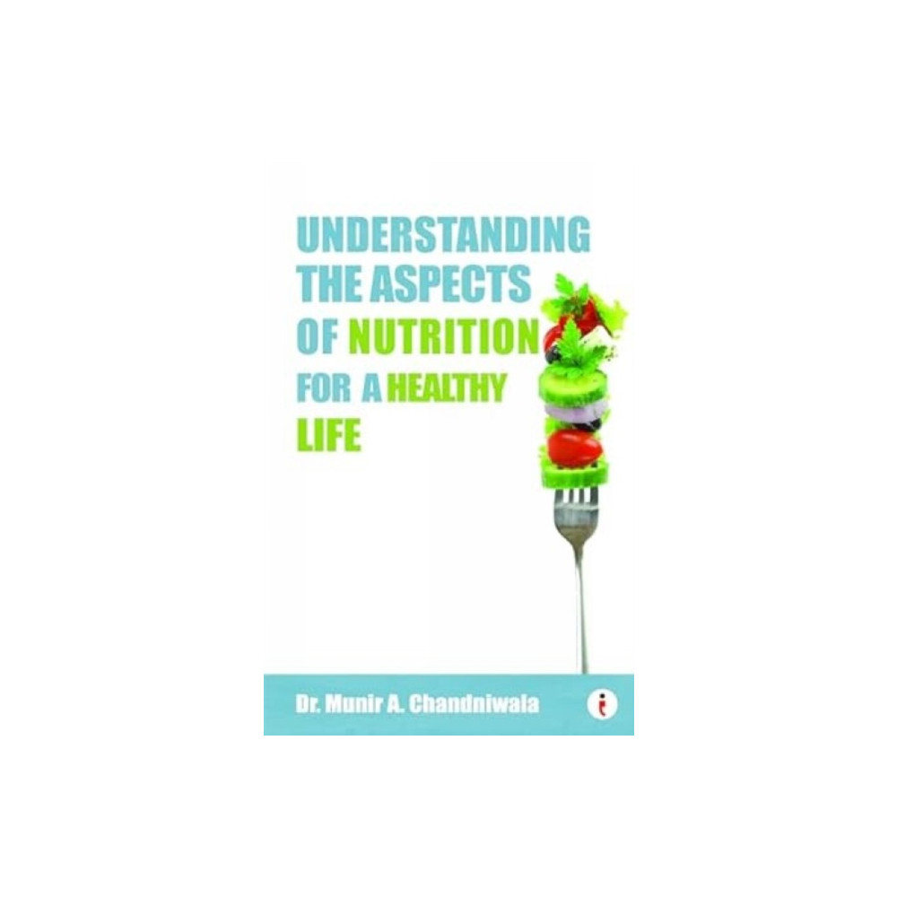 Produktbild för Understanding The Aspects of Nutrition For A Healthy Life (häftad, eng)