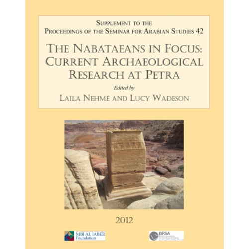 Archaeopress The Nabataeans in Focus: Current Archaeological Research at Petra (häftad, eng)