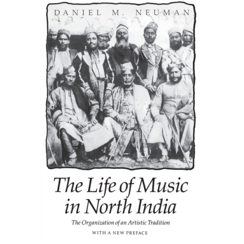 The university of chicago press The Life of Music in North India (häftad, eng)
