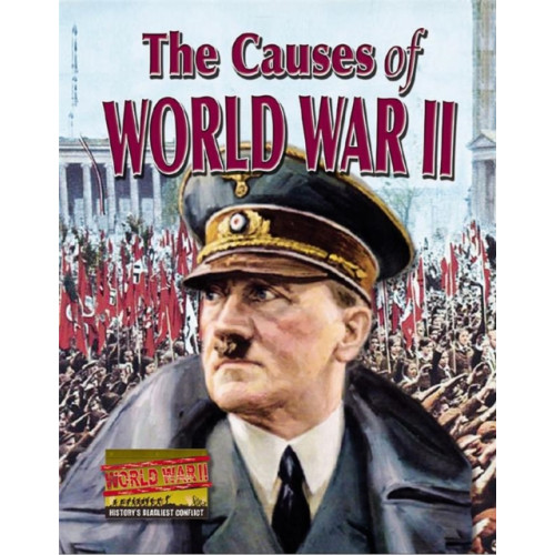 Crabtree Publishing Co,US The Causes of World War II (häftad, eng)