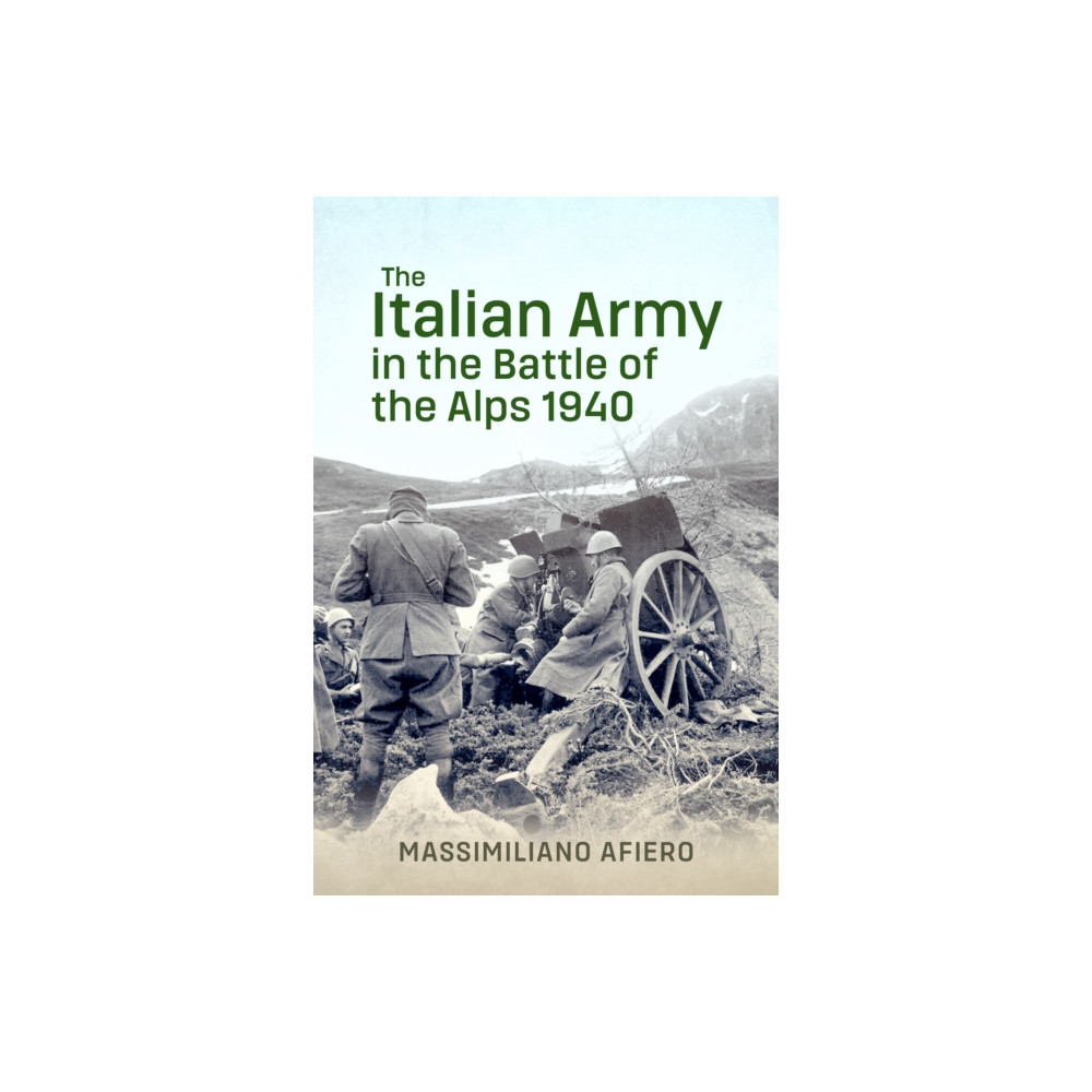 Produktbild för The Italian Army in the Battle of the Alps 1940 (inbunden, eng)