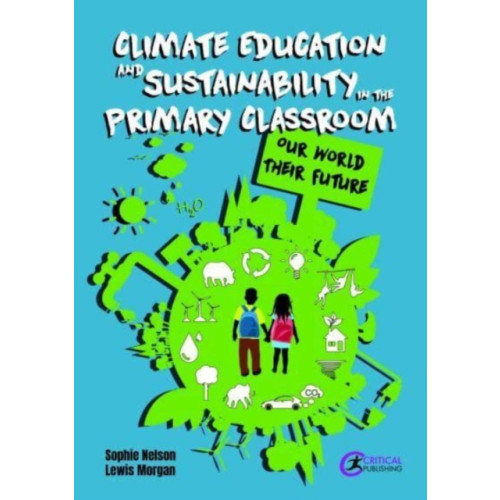 Taylor & francis ltd Climate Education and Sustainability in the Primary Classroom (häftad, eng)