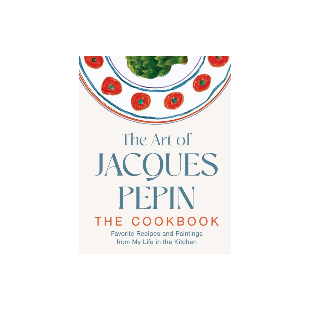 Produktbild för The Art of Jacques Pepin (inbunden, eng)