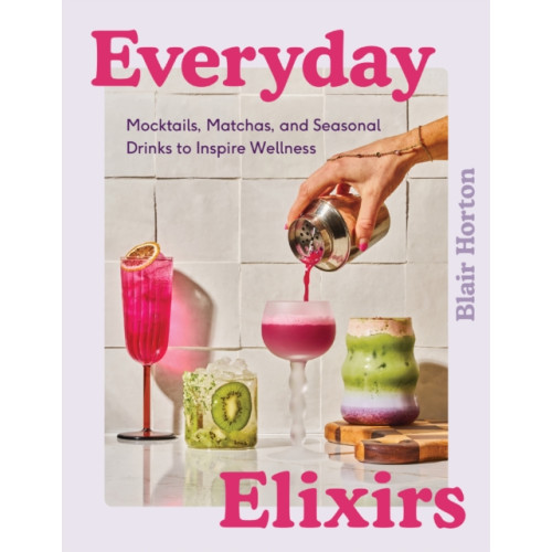 Harpercollins publishers inc Everyday Elixirs (inbunden, eng)