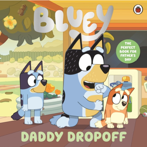 Penguin Random House Children's UK Bluey: Daddy Dropoff (häftad, eng)