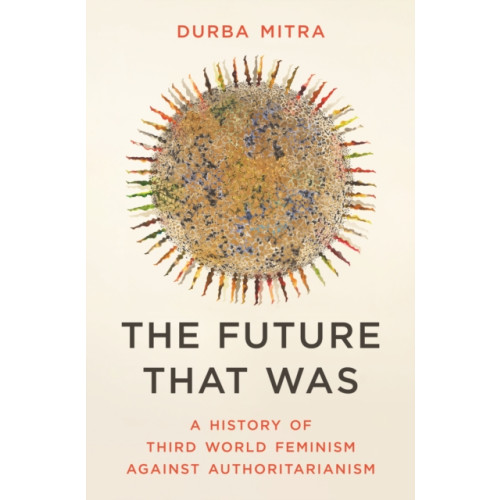 Princeton University Press The Future That Was (inbunden, eng)