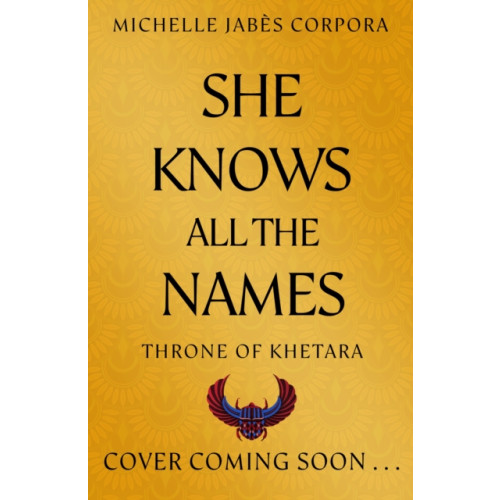 Hachette Children's Group Throne of Khetara: She Knows All the Names (inbunden, eng)