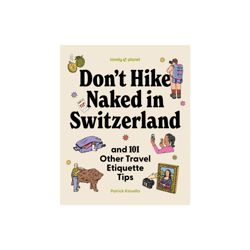 Produktbild för Lonely Planet Don't Hike Naked in Switzerland: And 101 Other Travel Etiquette Tips (inbunden, eng)