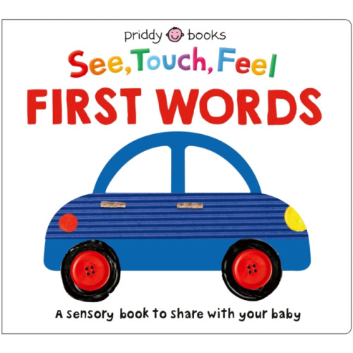 Priddy Books See, Touch, Feel: First Words (bok, board book, eng)