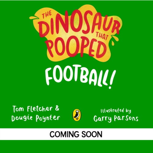 Penguin Random House Children's UK The Dinosaur that Pooped A Football (häftad, eng)