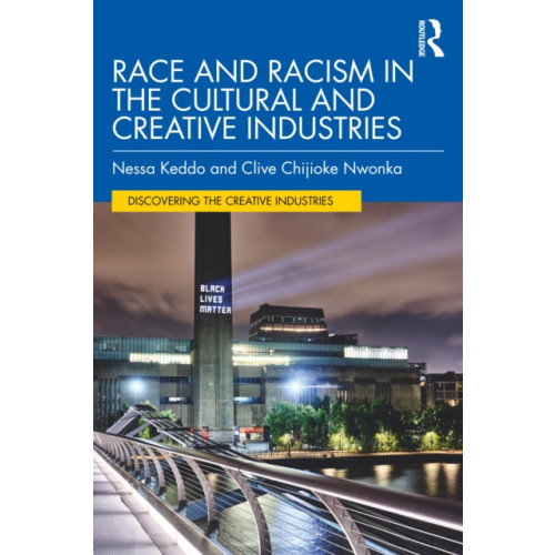 Taylor & francis ltd Race and Racism in the Cultural and Creative Industries (häftad, eng)