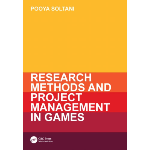 Taylor & francis ltd Research Methods and Project Management in Games (häftad, eng)