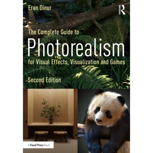 Taylor & francis ltd The Complete Guide to Photorealism for Visual Effects, Visualization, and Games (häftad, eng)