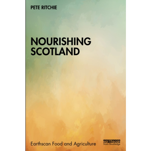Taylor & francis ltd Nourishing Scotland (häftad, eng)