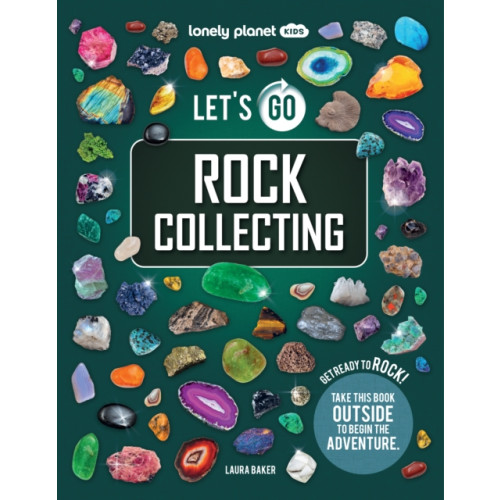 Lonely Planet Global Limited Lonely Planet Kids Let's Go Rock Collecting (häftad, eng)