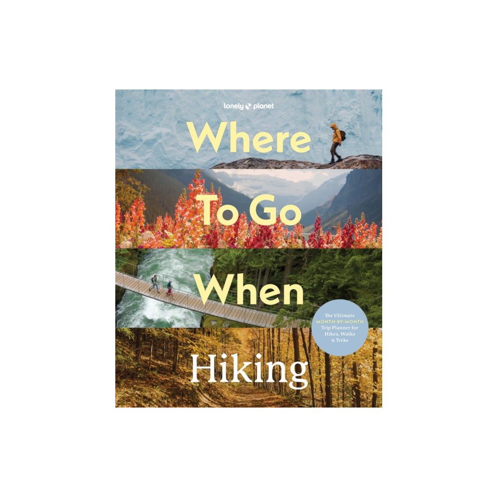 Produktbild för Lonely Planet Where To Go When: Hiking (inbunden, eng)