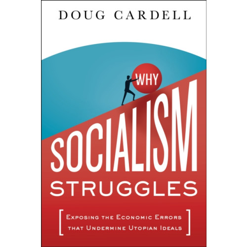 Greenleaf Book Group LLC Why Socialism Struggles (inbunden, eng)