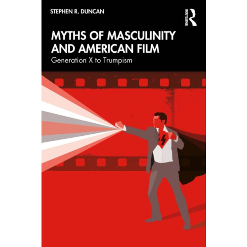 Taylor & francis ltd Myths of Masculinity and American Film (häftad, eng)