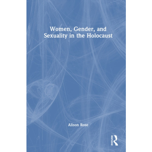 Taylor & francis ltd Women, Gender, and Sexuality in the Holocaust (häftad, eng)