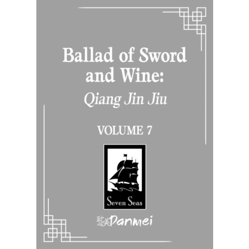 Seven Seas Entertainment, LLC Ballad of Sword and Wine: Qiang Jin Jiu (Novel) Vol. 7 (häftad, eng)