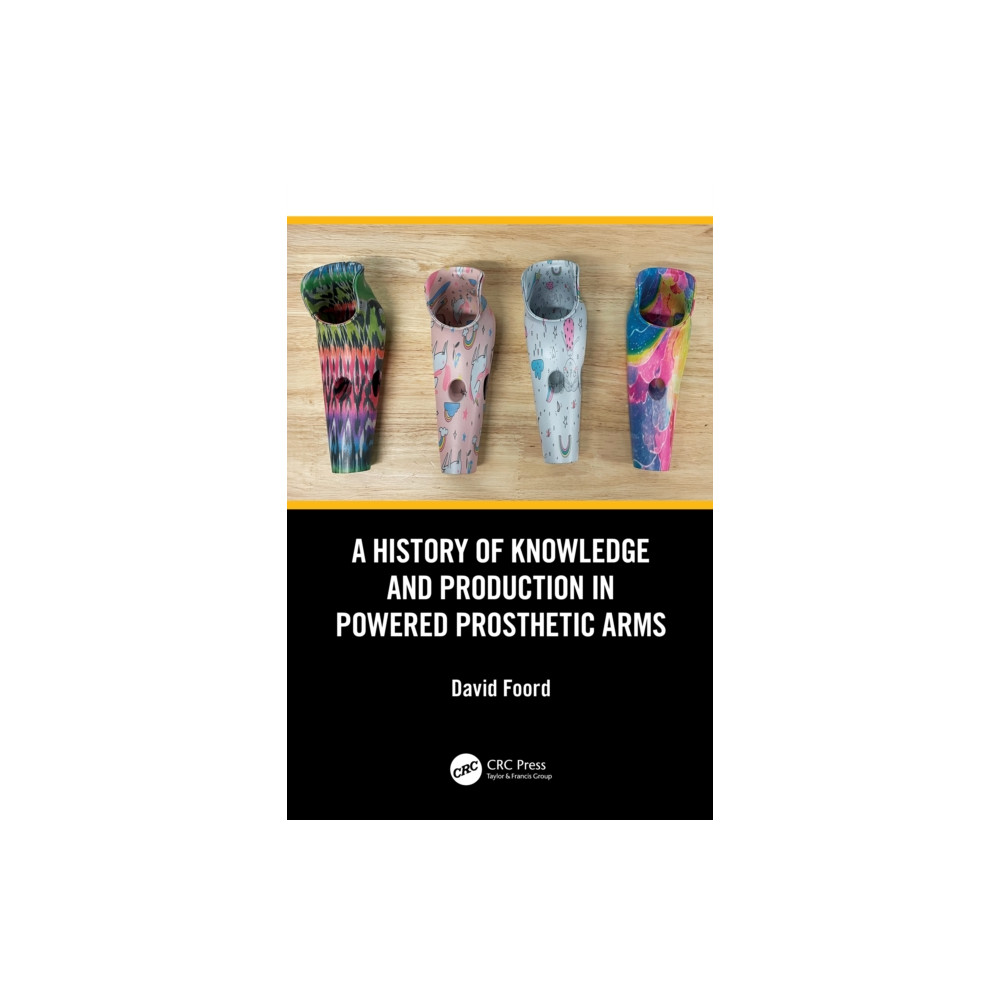 Produktbild för A History of Knowledge and Production in Powered Prosthetic Arms (häftad, eng)