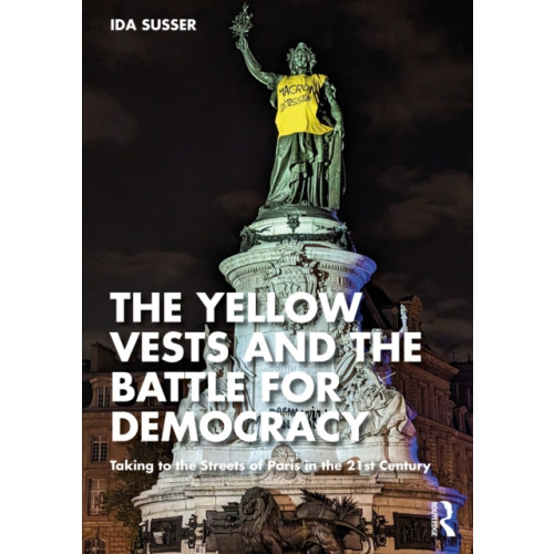Taylor & francis ltd The Yellow Vests and the Battle for Democracy (häftad, eng)