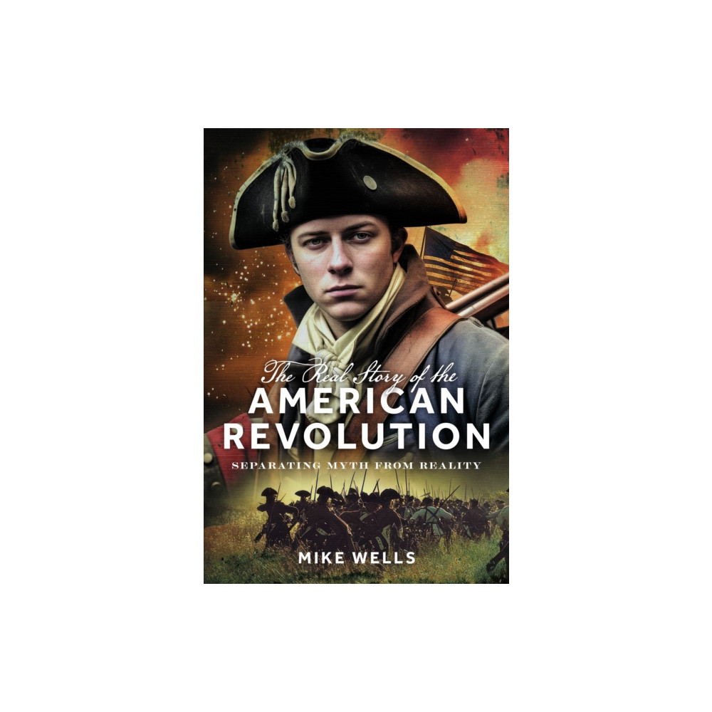 Produktbild för The Real Story of the American Revolution (inbunden, eng)