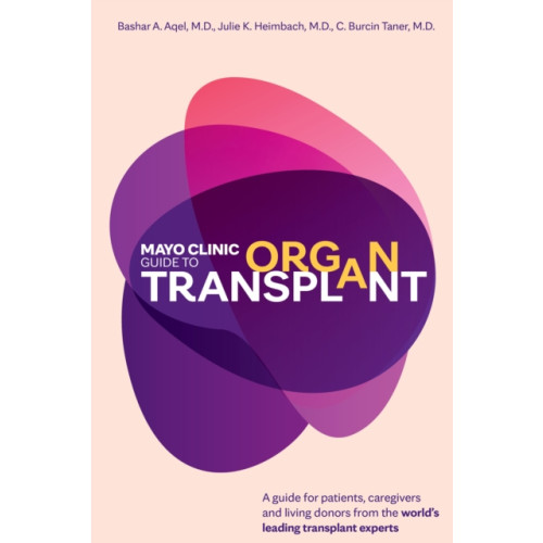 Taylor & francis ltd Mayo Clinic Guide to Organ Transplant (inbunden, eng)