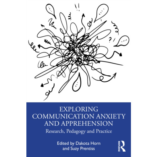 Taylor & francis ltd Exploring Communication Anxiety and Apprehension (häftad, eng)