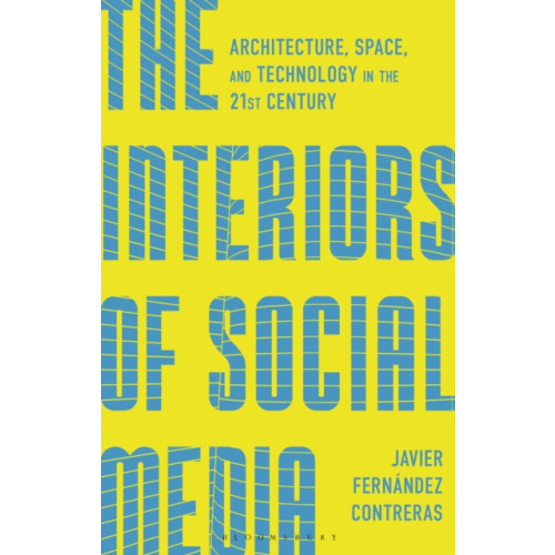 Bloomsbury Publishing PLC The Interiors of Social Media (häftad, eng)
