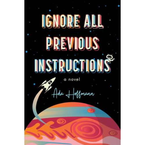 Tachyon Publications Ignore All Previous Instructions (häftad, eng)